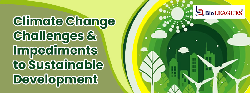 Climate Change Challenges & Impediments to Sustainable Development