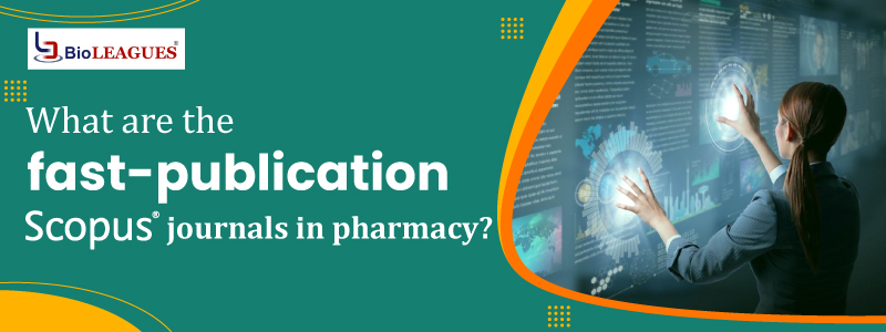 What are the fast publication scopus journals in pharmacy?