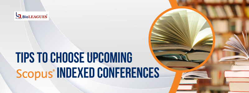 Tips to Choose Upcoming Scopus indexed Conferences 2025