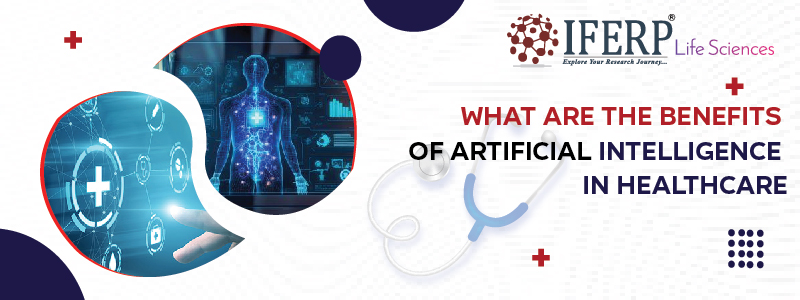 What Are the Benefits of Artificial Intelligence in Healthcare?