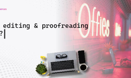 What are Editing & Proofreading Services?