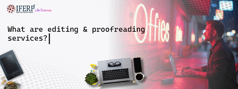  What are Editing & Proofreading Services?