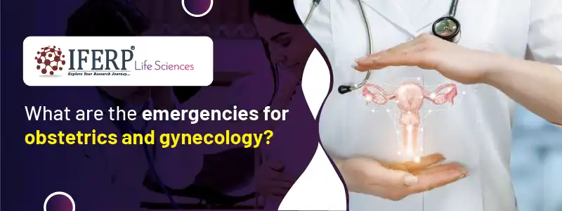 What Are the Emergencies for Obstetrics and Gynecology?