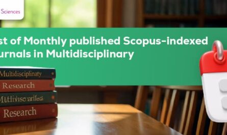 List of Monthly Published Scopus-indexed Journals in Multidisciplinary