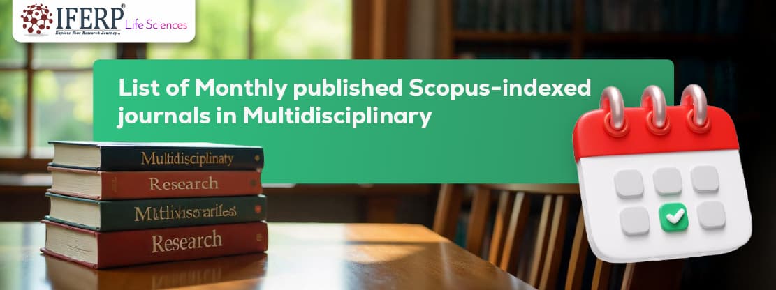 List of Monthly Published Scopus-indexed Journals in Multidisciplinary