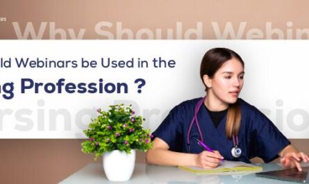 Why Should Webinars be Used in the Nursing Profession 2025?